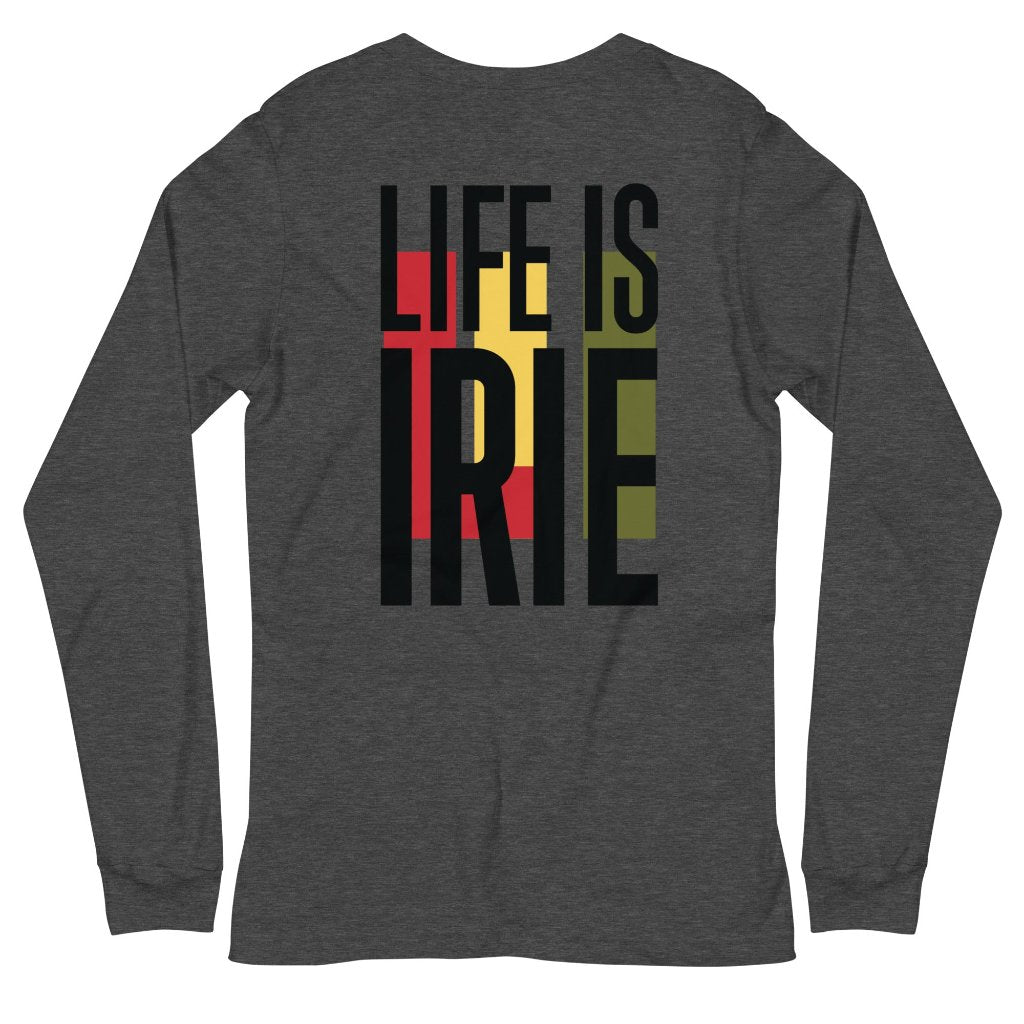 Gender neutral long sleeve t-shirt in dark heather grey featuring front and back "life is irie" in Reggae colors of red, gold, green.     